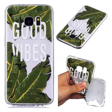 Good Vibes Banana Leaf Super Clear Soft TPU Back Cover for Samsung Galaxy S7 Edge s7edge